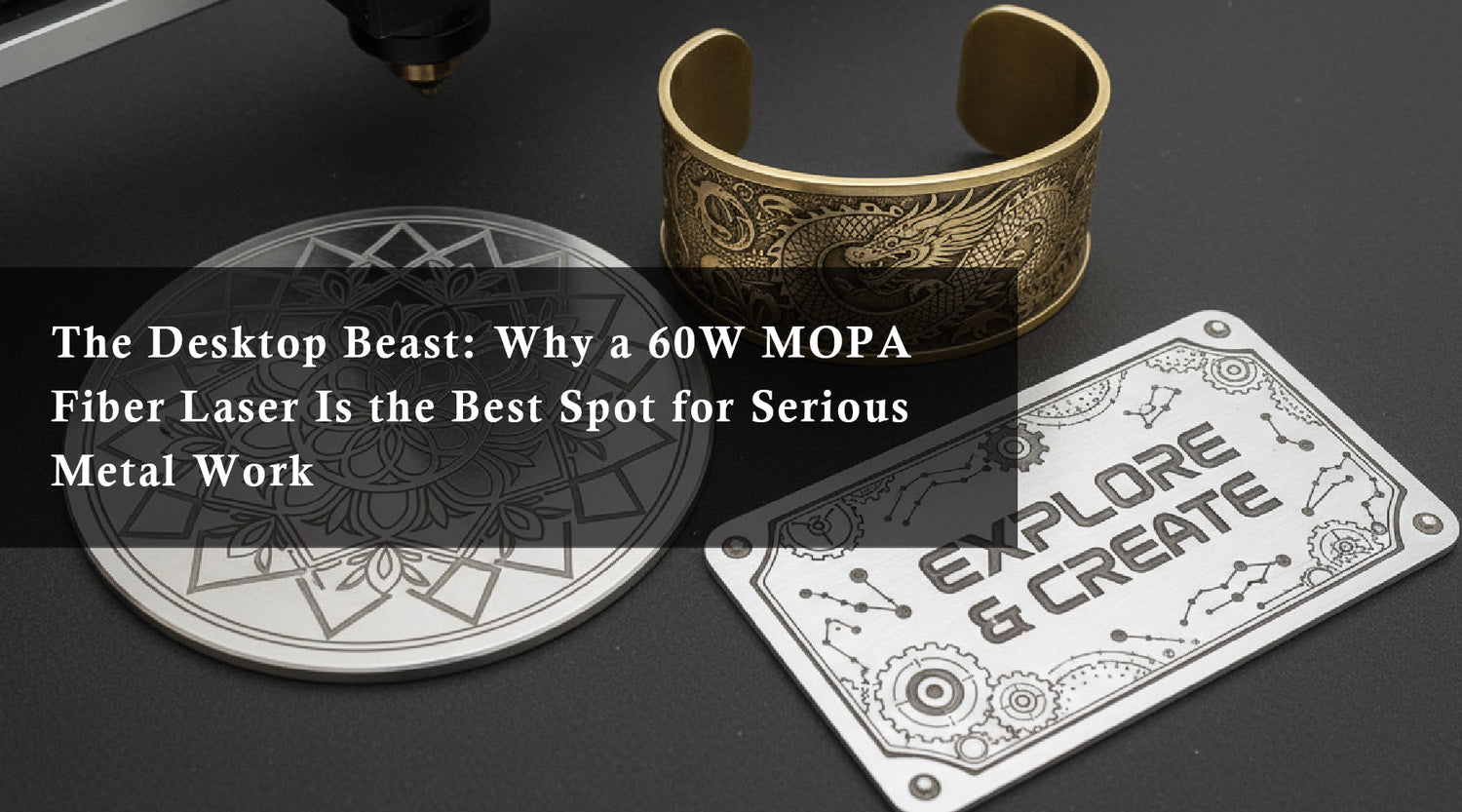 The Desktop Beast: Why a 60W MOPA Fiber Laser Is the Best Spot for Serious Metal Work