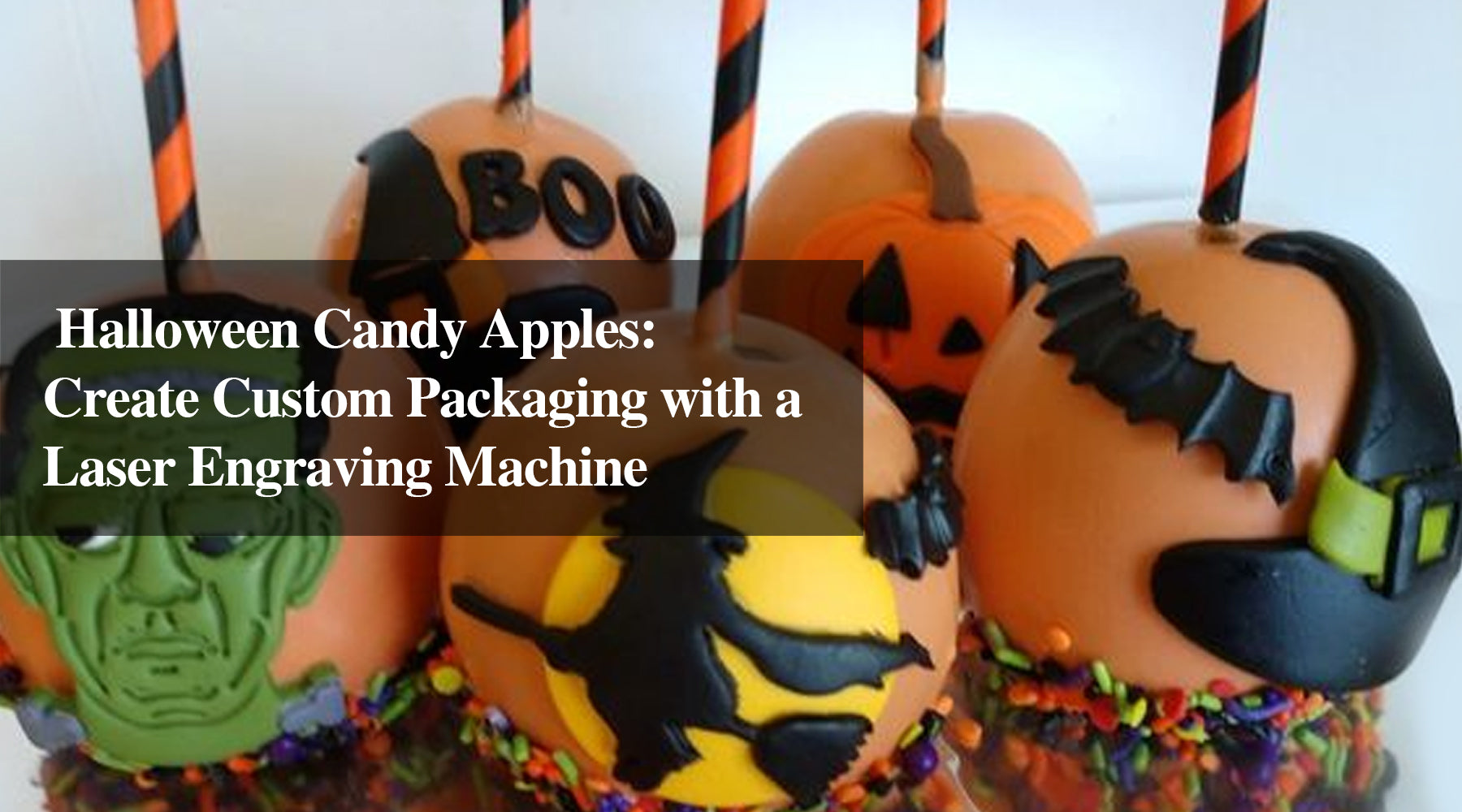 Halloween Candy Apples: Create Custom Packaging with a Laser Engraving Machine