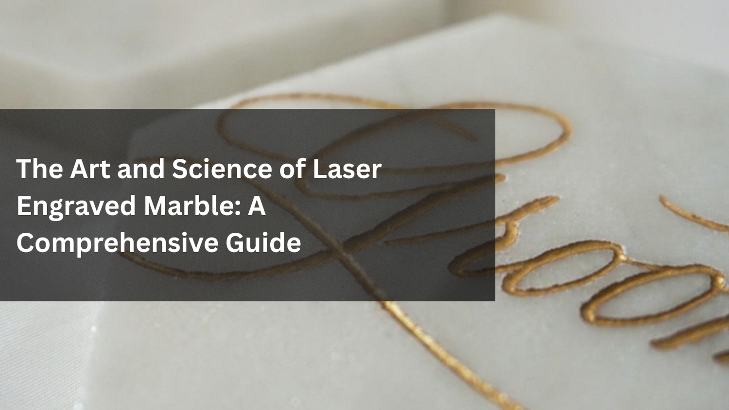 The Art and Science of Laser Engraved Marble: A Comprehensive Guide