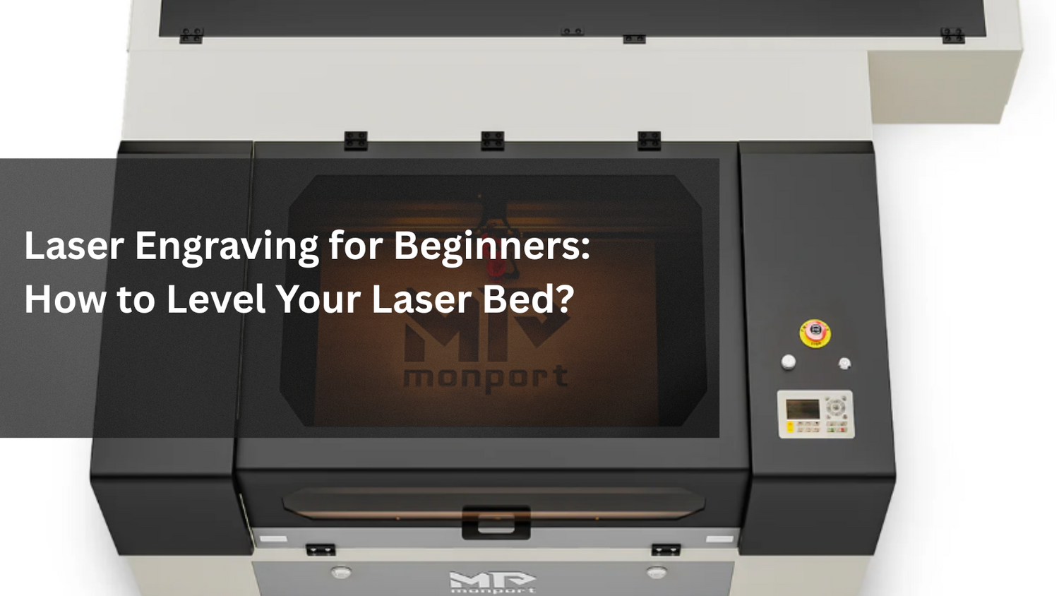 Laser Engraving for Beginners: How to Level Your Laser Bed?