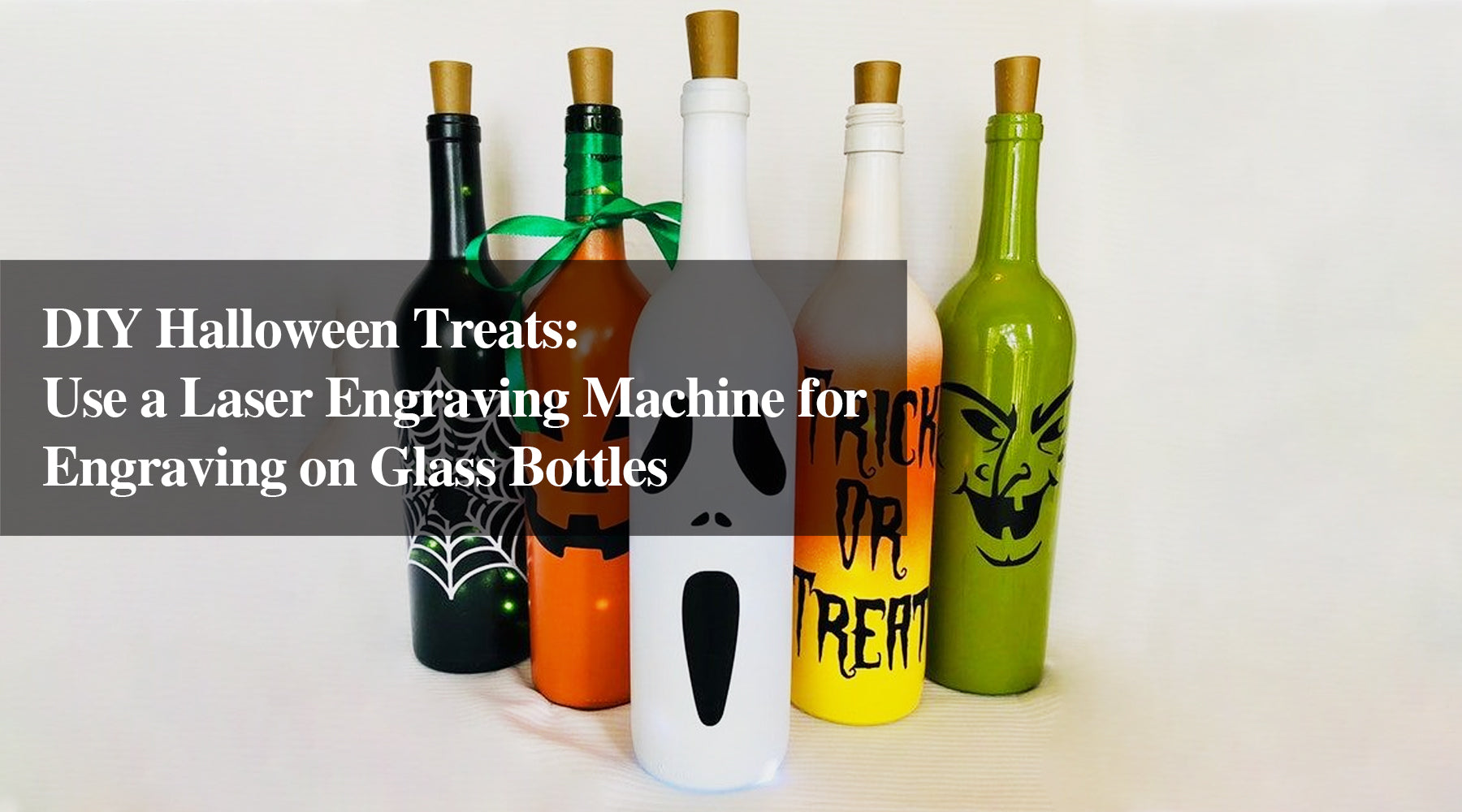 DIY Halloween Treats: Use a Laser Engraving Machine for Engraving on Glass Bottles