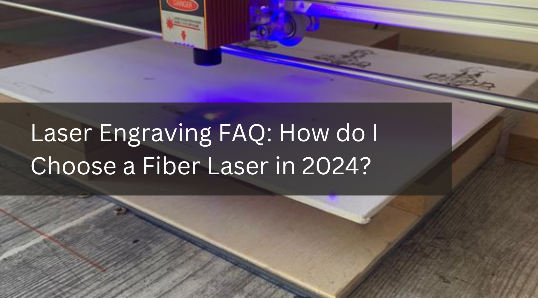 Laser Engraving FAQ: How do I Choose a Fiber Laser in 2024?