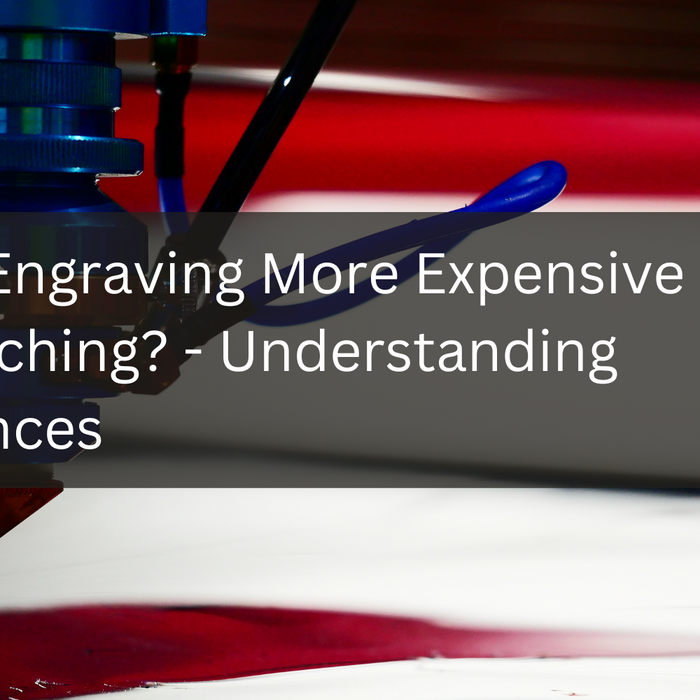 Why is Engraving More Expensive Than Etching? - Understanding Differences