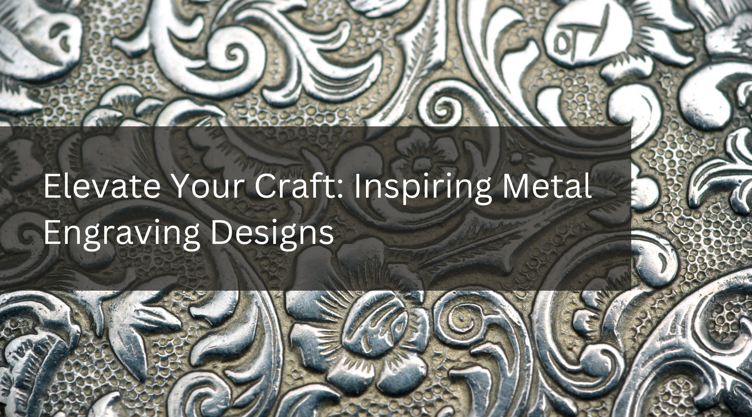 Elevate Your Craft: Inspiring Metal Engraving Designs