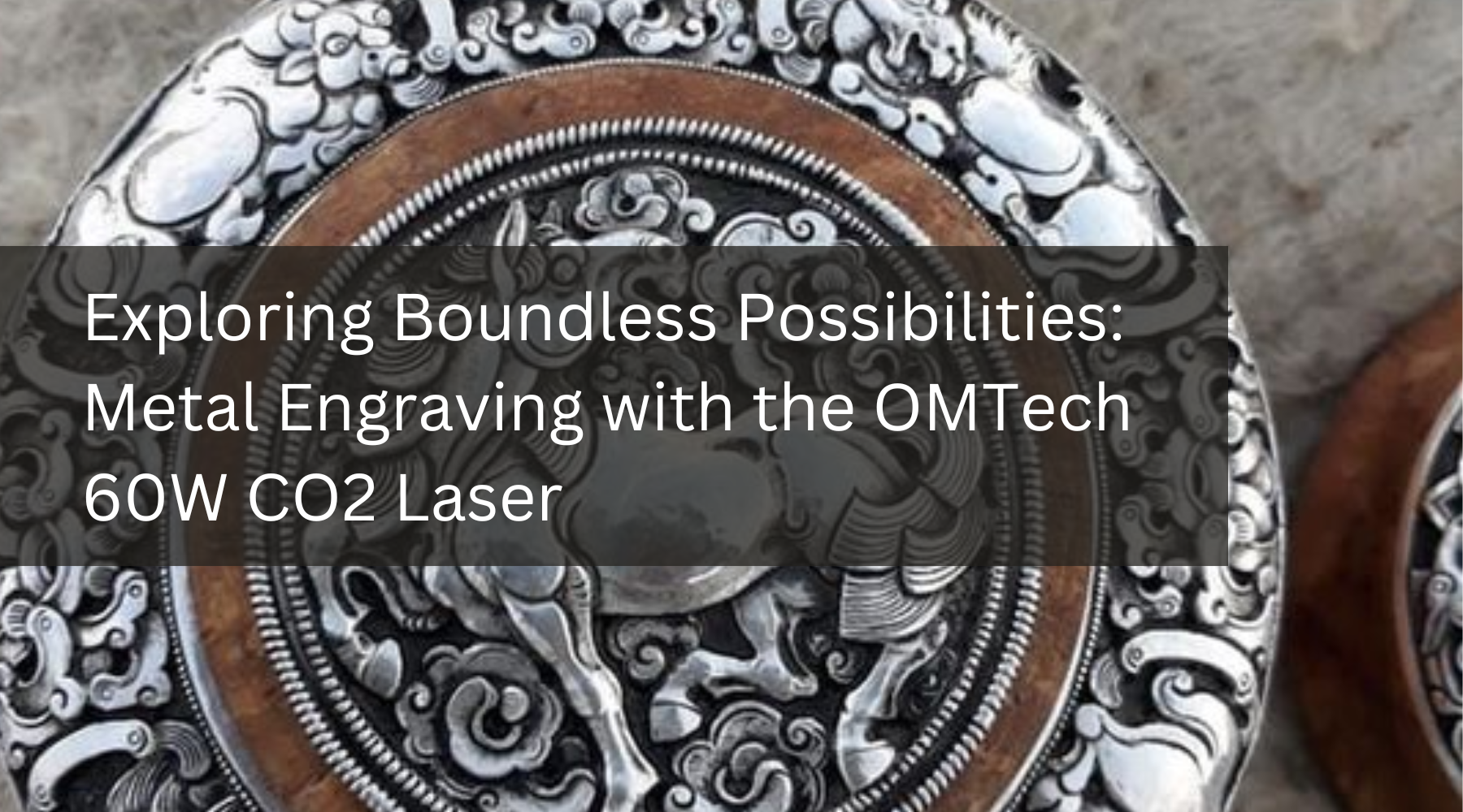 Exploring Boundless Possibilities: Metal Engraving with the OMTech 60W CO2 Laser