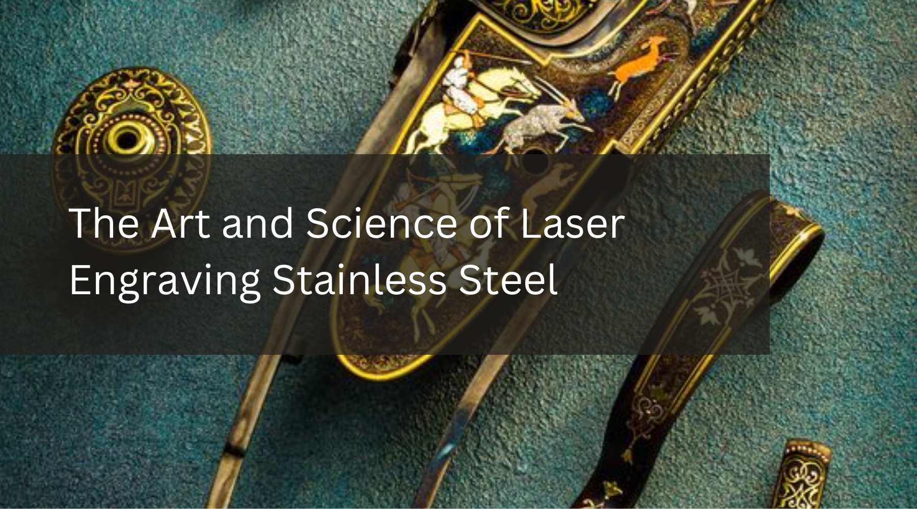 The Art and Science of Laser Engraving Stainless Steel