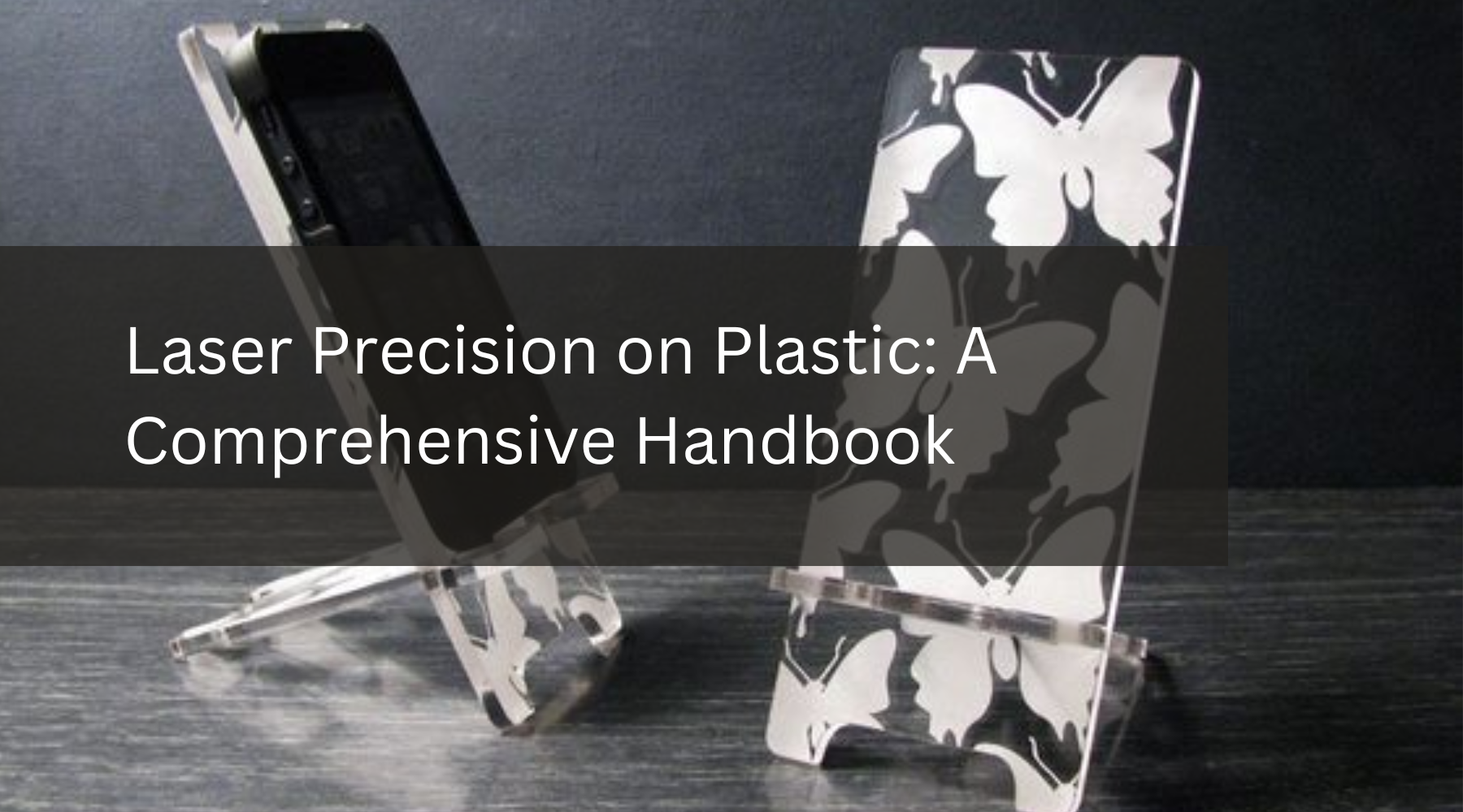 Laser Precision on Plastic: A Comprehensive Handbook