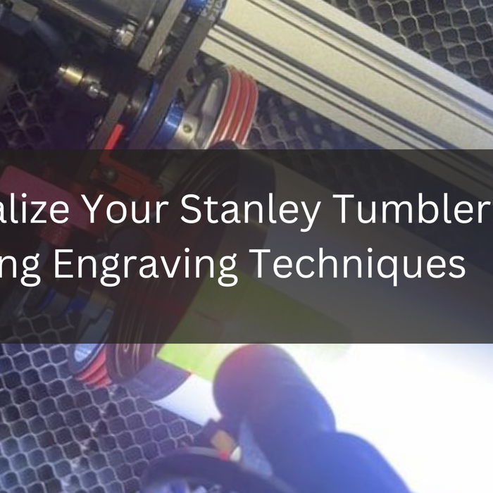 Personalize Your Stanley Tumbler: Mastering Engraving Techniques