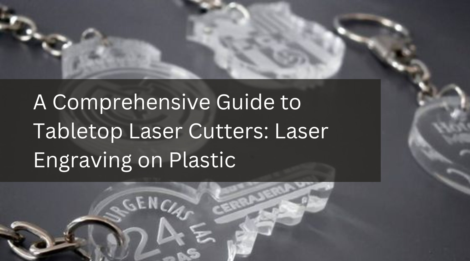A Comprehensive Guide to Tabletop Laser Cutters: Laser Engraving on Pl ...