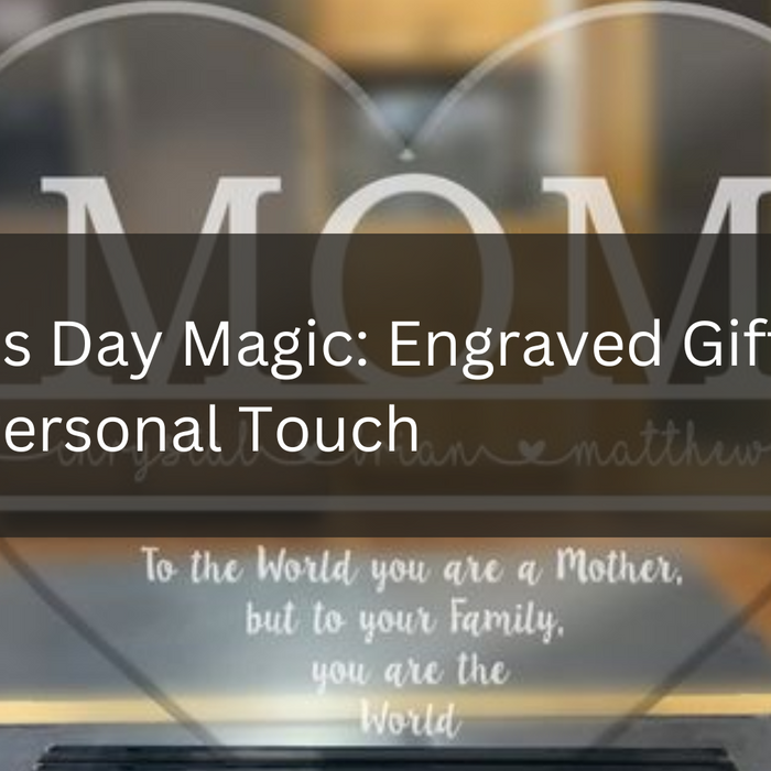 Mother's Day Magic: Engraved Gifts with a Personal Touch