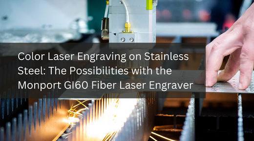 Color Laser Engraving on Stainless Steel: The Possibilities with the Monport GI60 Fiber Laser Engraver