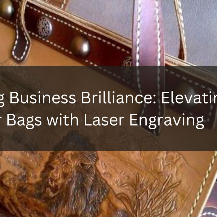 Crafting Business Brilliance: Elevating Leather Bags with Laser Engraving