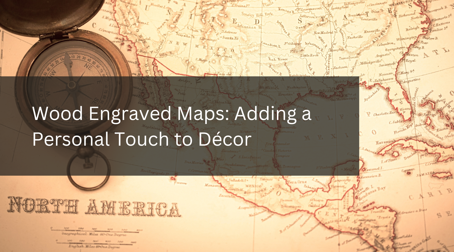 Wood Engraved Maps: Adding a Personal Touch to Décor
