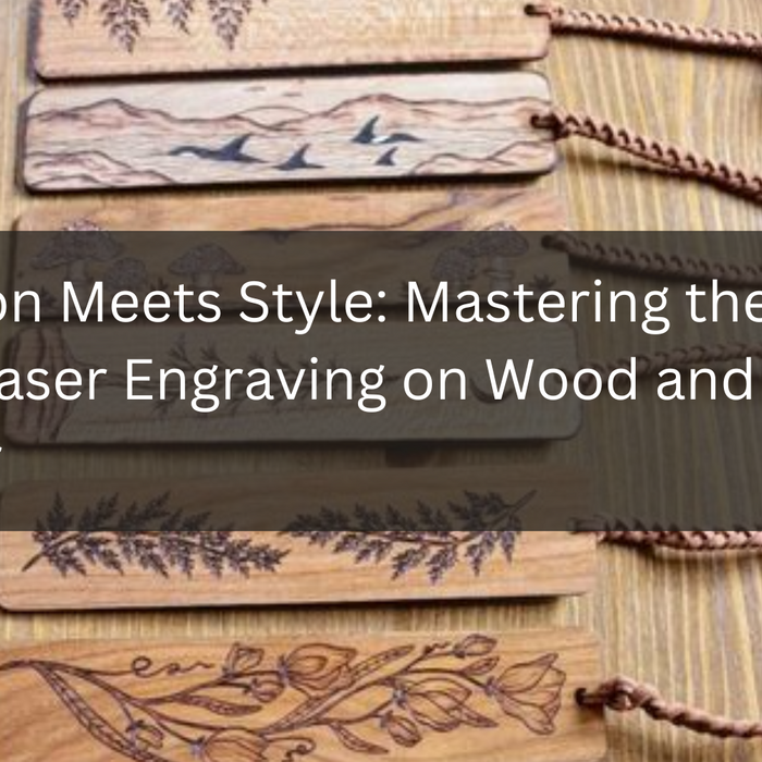 Precision Meets Style: Mastering the Art of Laser Engraving on Wood and Leather