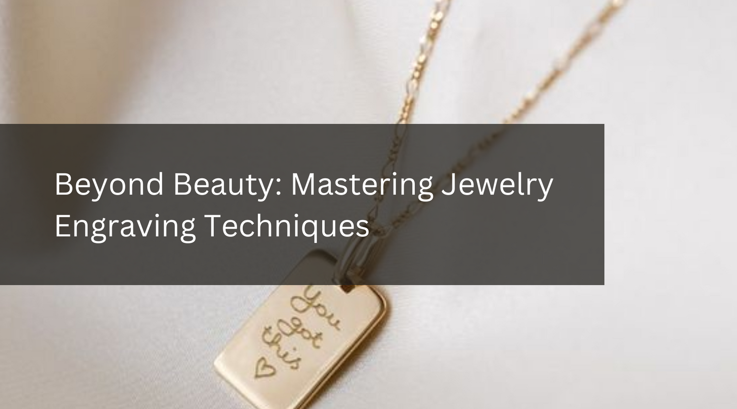 Beyond Beauty: Mastering Jewelry Engraving Techniques