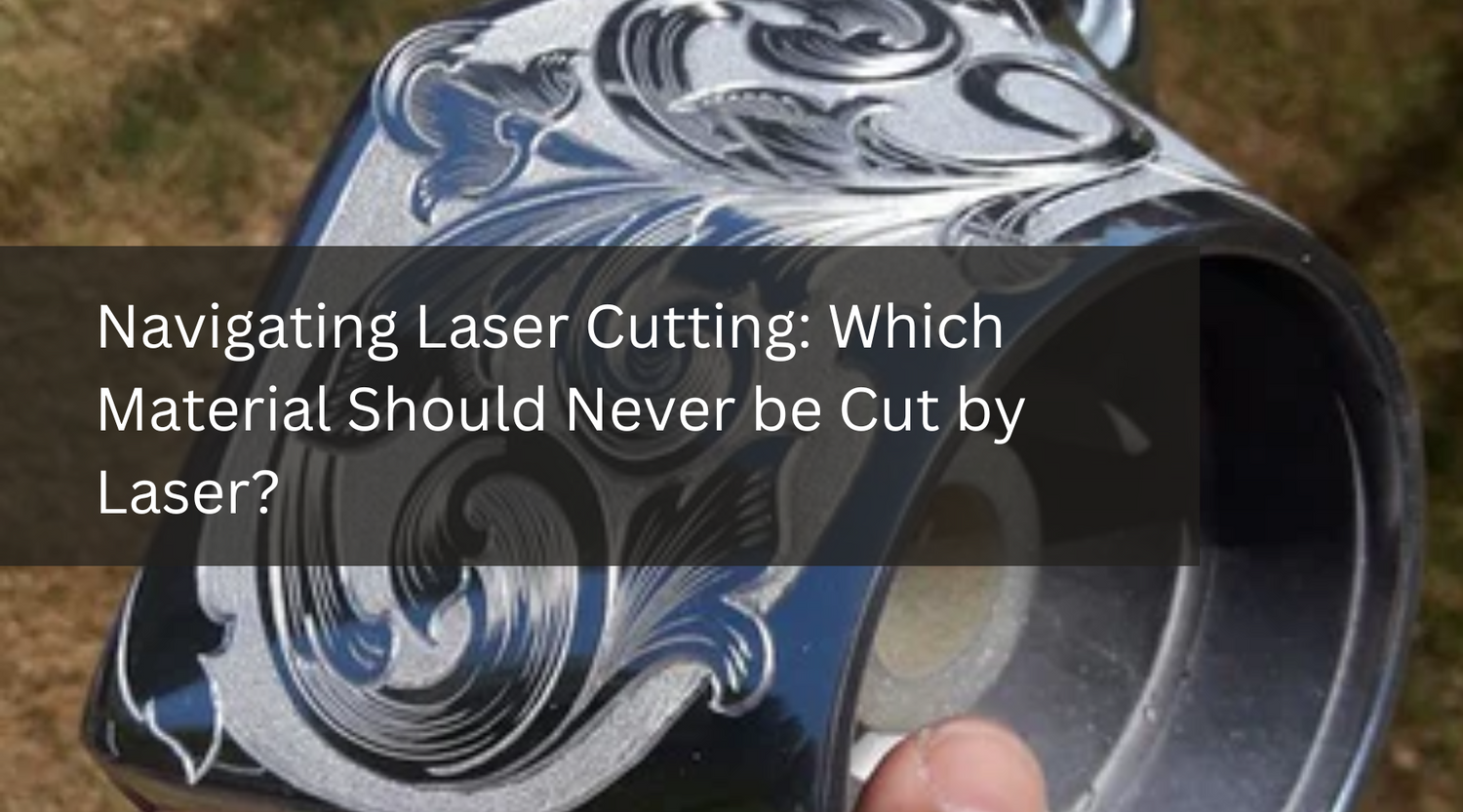 Navigating Laser Cutting: Which Material Should Never be Cut by Laser?