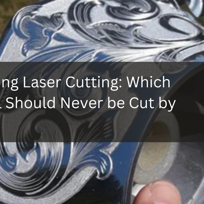 Navigating Laser Cutting: Which Material Should Never be Cut by Laser?