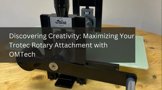 Discovering Creativity: Maximizing Your Trotec Rotary Attachment with OMTech