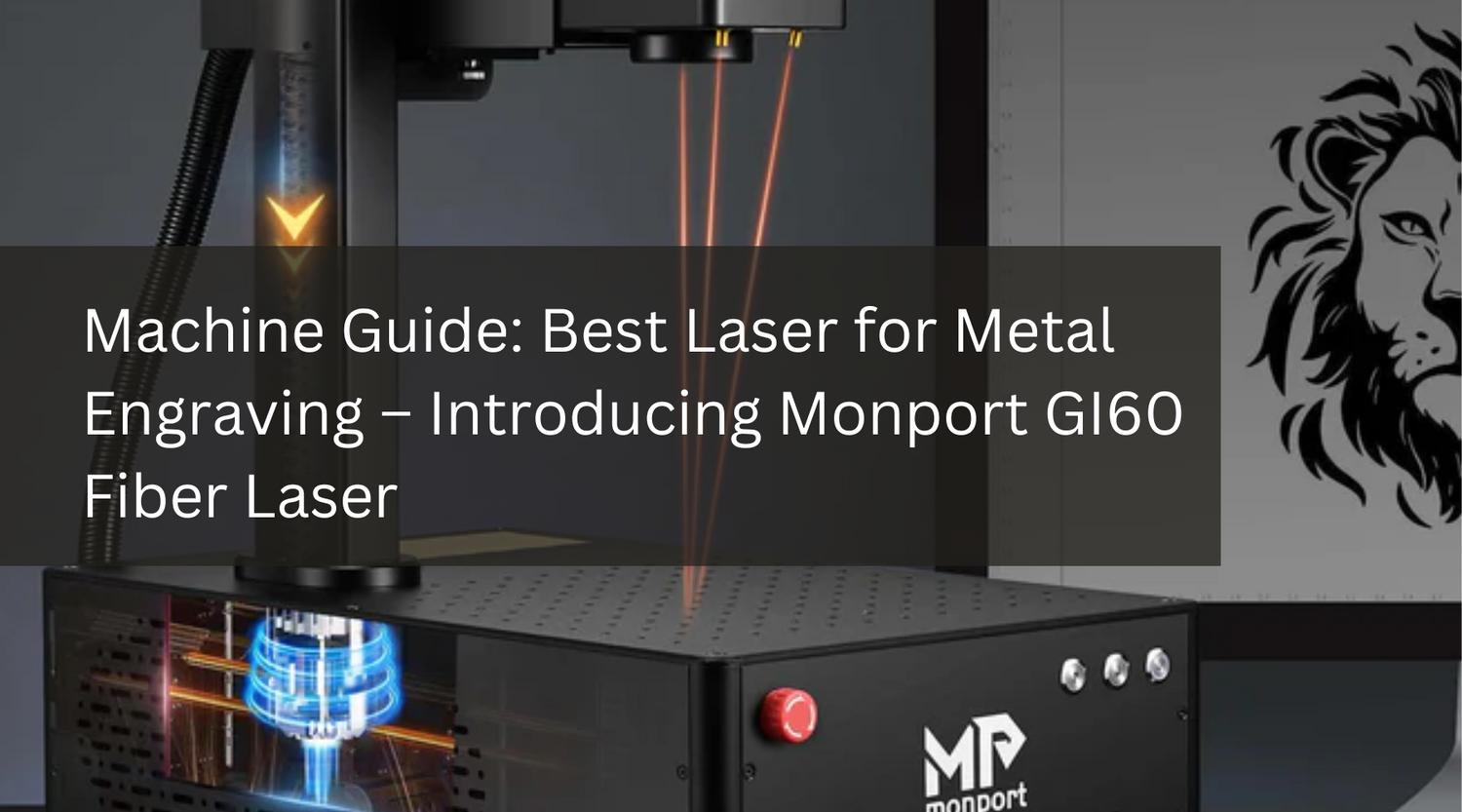 Machine Guide: Best Laser for Metal Engraving – Introducing Monport GI60 Fiber Laser