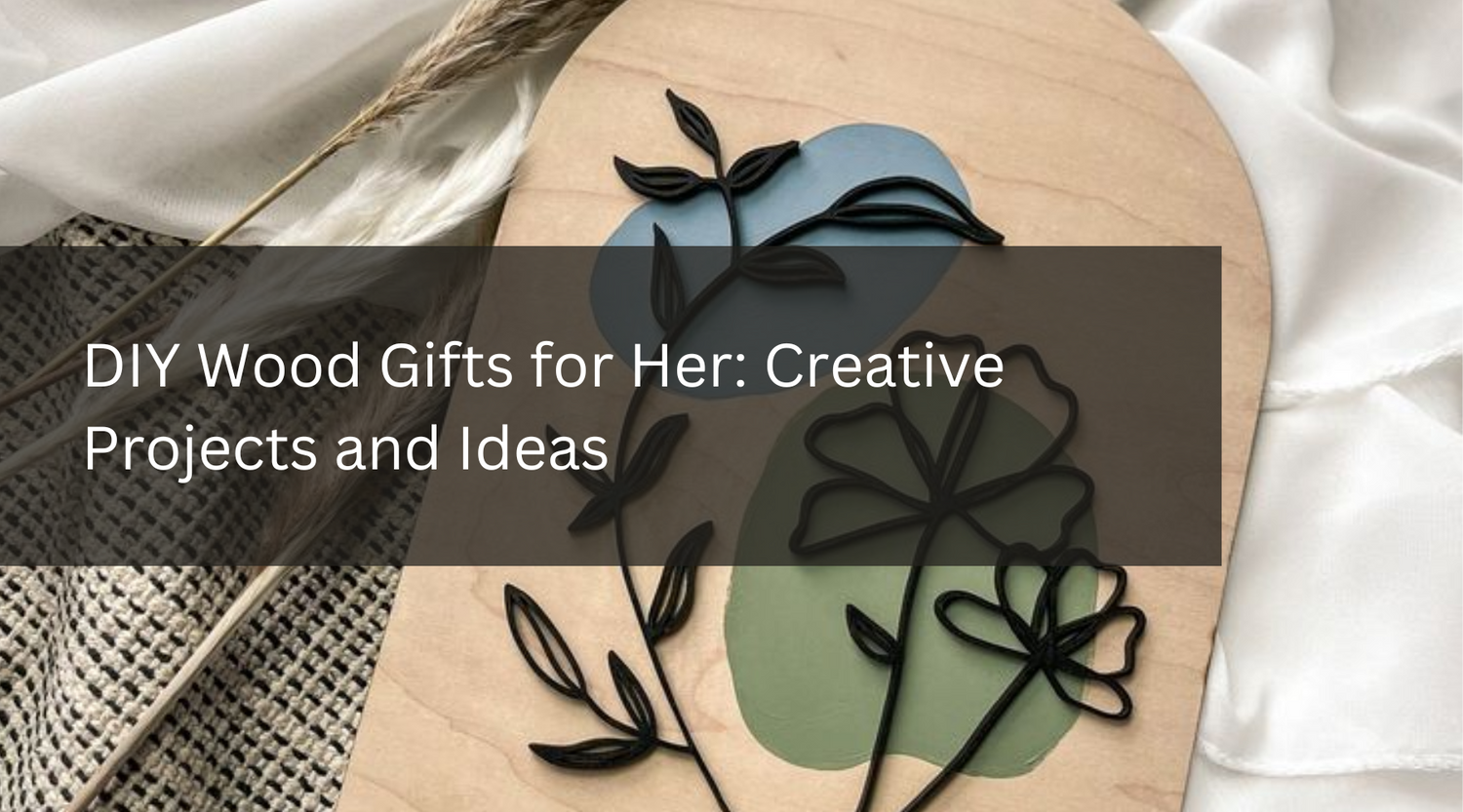 DIY Wood Gifts for Her: Creative Projects and Ideas