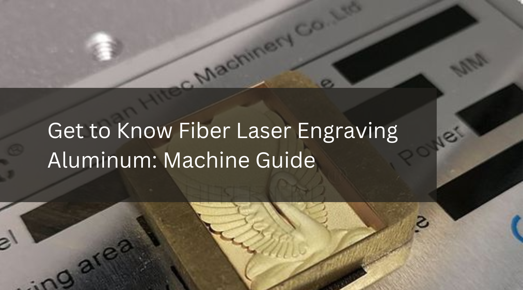 Get to Know Fiber Laser Engraving Aluminum: Machine Guide