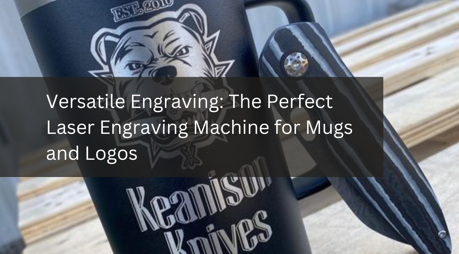 Versatile Engraving: The Perfect Laser Engraving Machine for Mugs and Logos