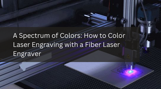 A Spectrum of Colors: How to Color Laser Engraving with a Fiber Laser ...