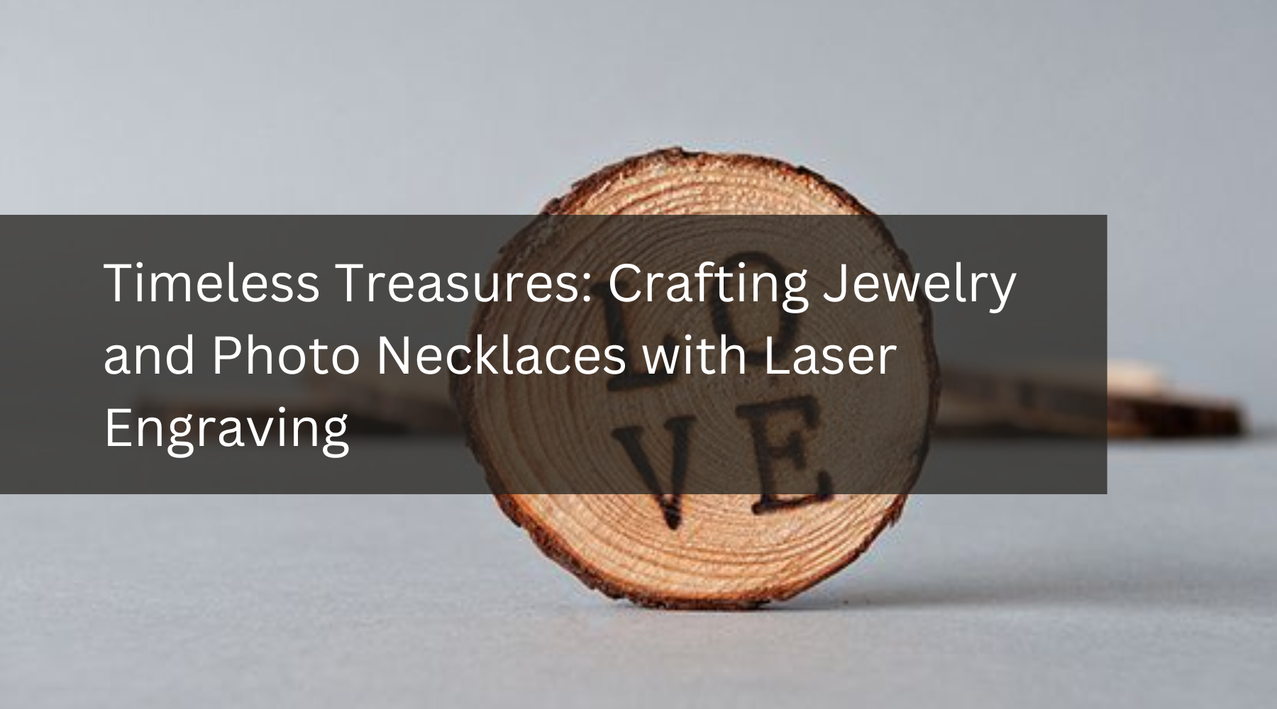 Timeless Treasures: Crafting Jewelry and Photo Necklaces with Laser Engraving