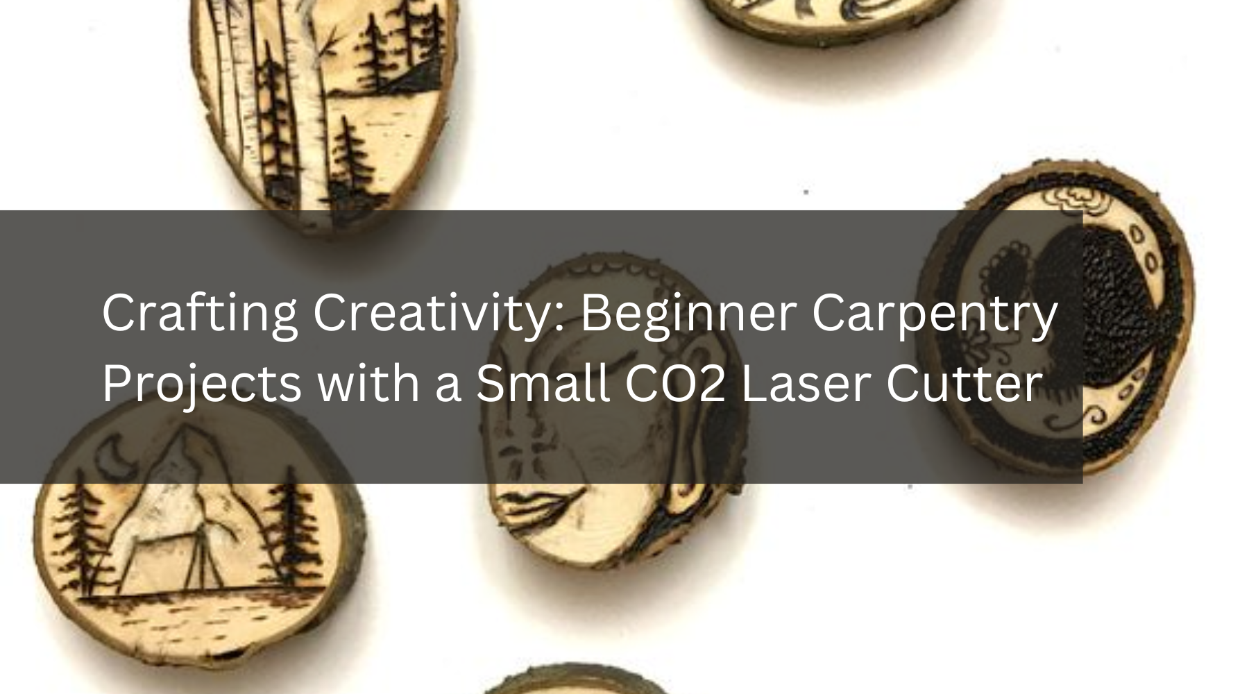 Crafting Creativity: Beginner Carpentry Projects with a Small CO2 Laser Cutter