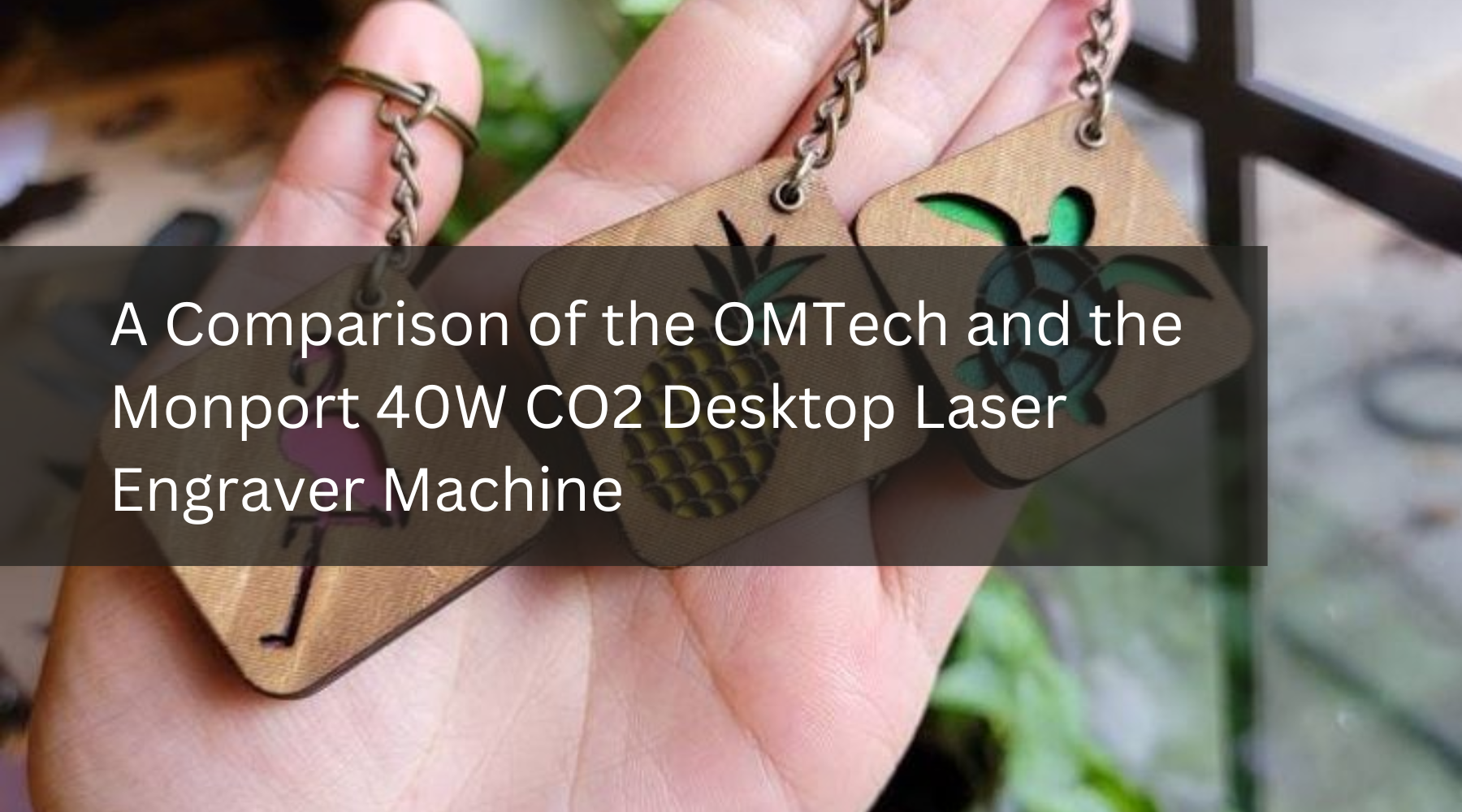 A Comparison of the OMTech and the Monport 40W CO2 Desktop Laser Engraver Machine