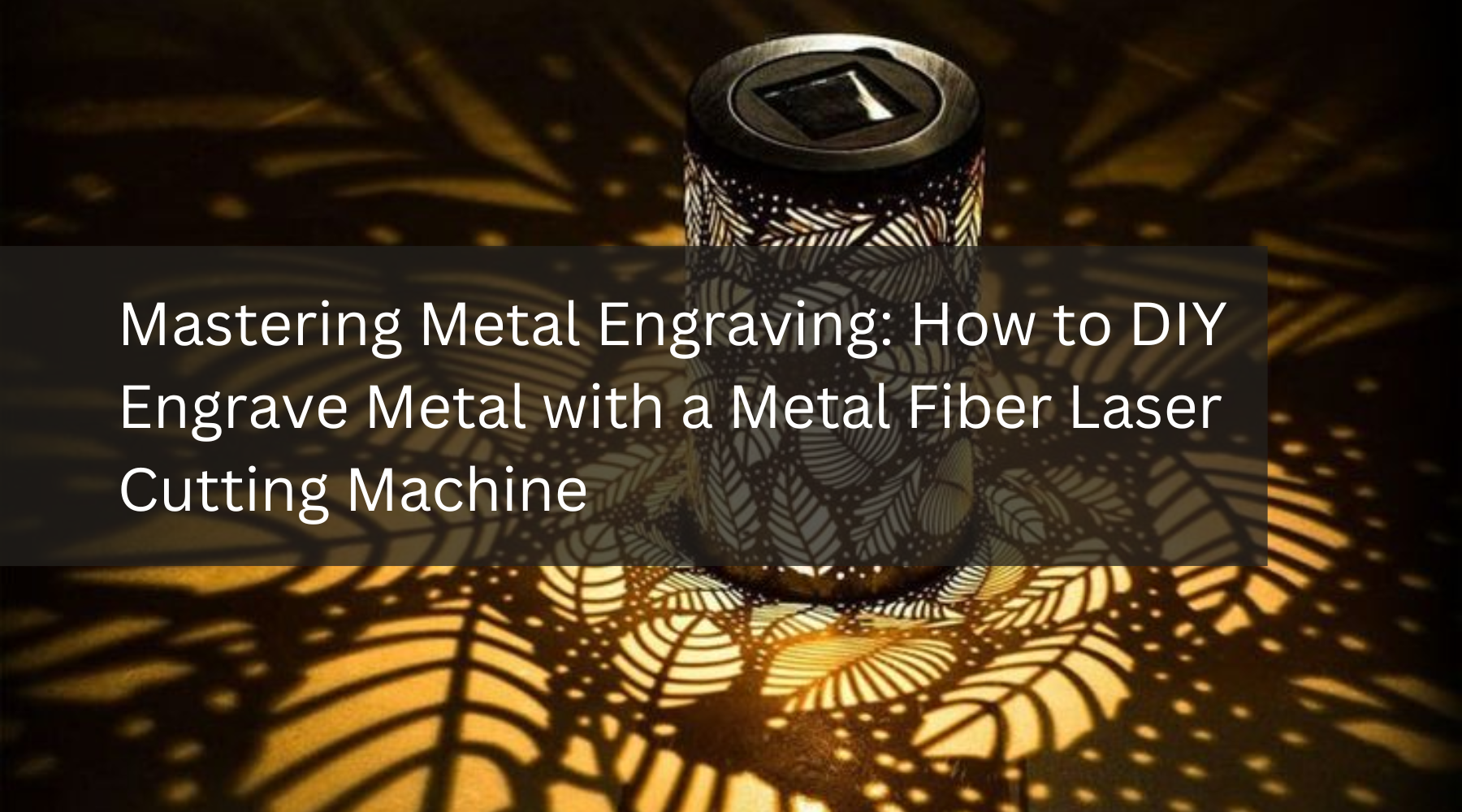 Mastering Metal Engraving: How to DIY Engrave Metal with a Metal Fiber Laser Cutting Machine