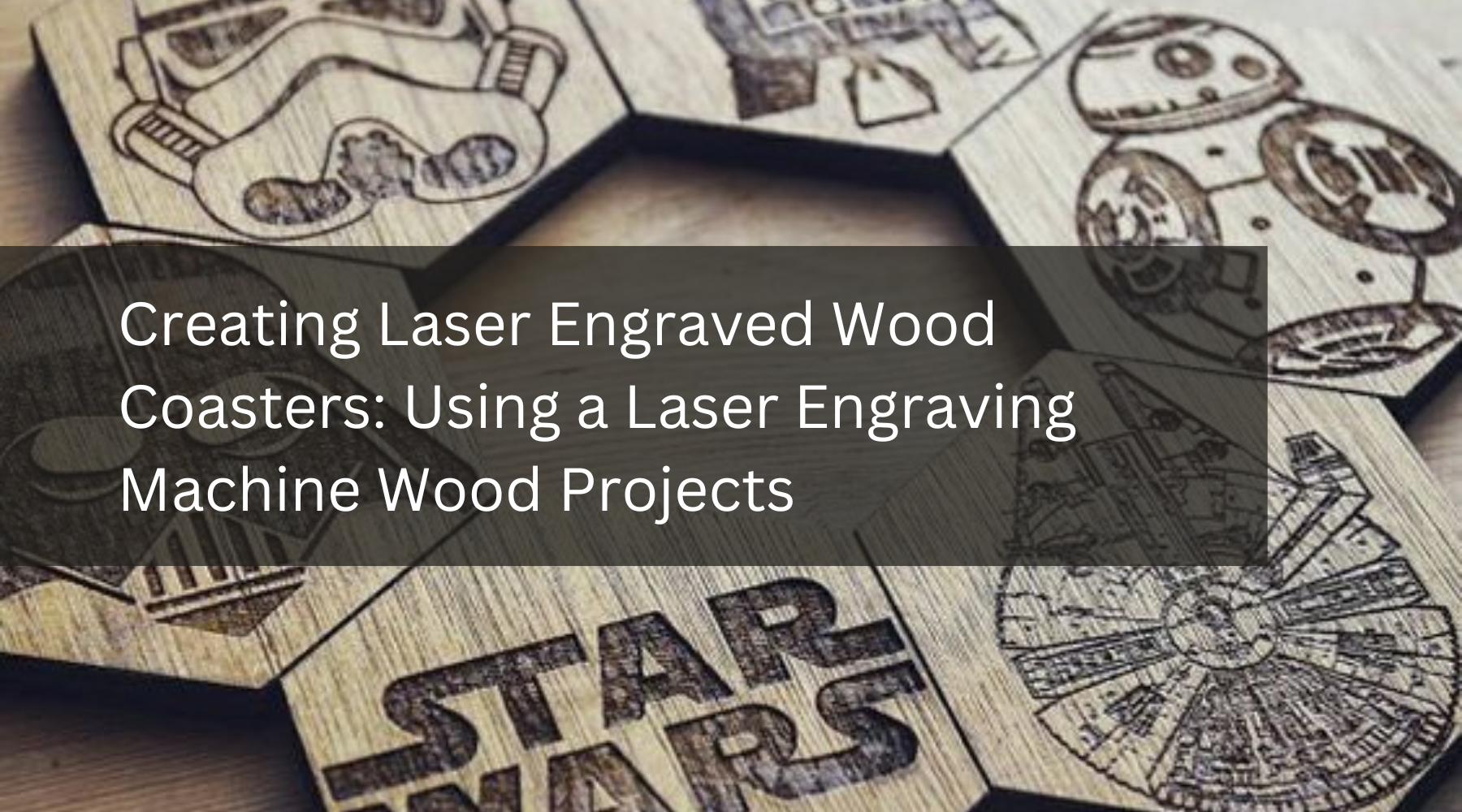 Creating Laser Engraved Wood Coasters: Using a Laser Engraving Machine Wood Projects