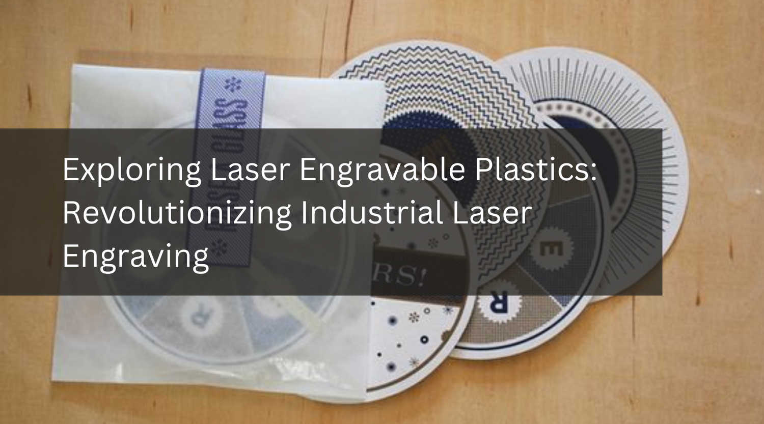 Exploring Laser Engravable Plastics: Revolutionizing Industrial Laser Engraving