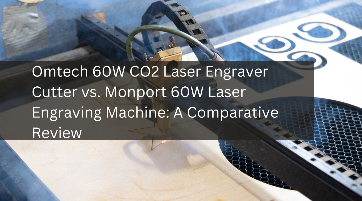 Omtech 60W CO2 Laser Engraver Cutter vs. Monport 60W Laser Engraving Machine: A Comparative Review