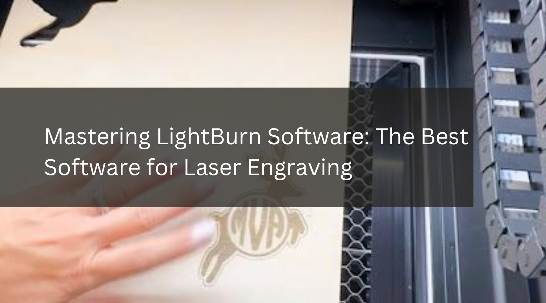 Mastering LightBurn Software: The Best Software for Laser Engraving