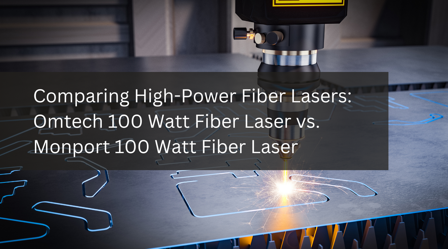 Comparing High-Power Fiber Lasers: Omtech 100 Watt Fiber Laser vs. Monport 100 Watt Fiber Laser