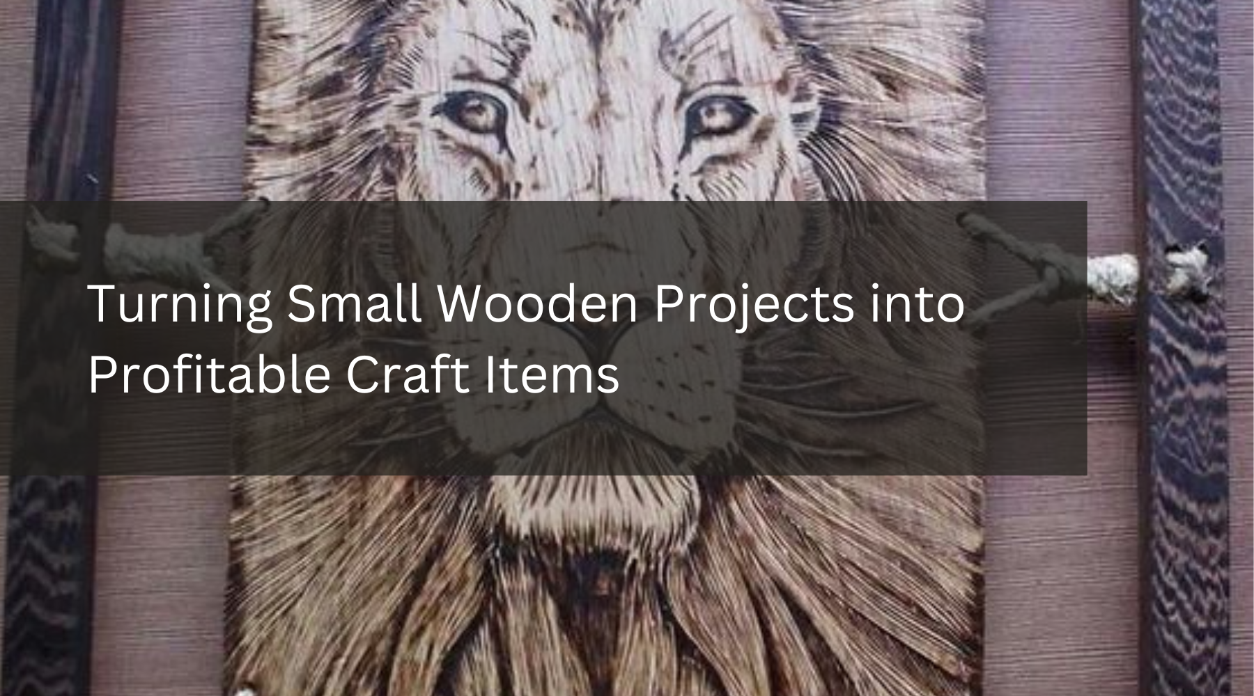 Turning Small Wooden Projects into Profitable Craft Items
