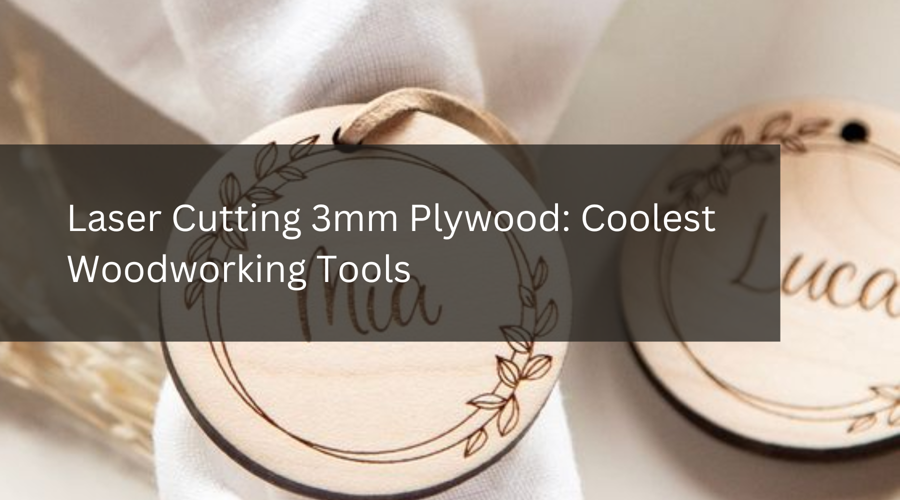 Laser Cutting 3mm Plywood: Coolest Woodworking Tools