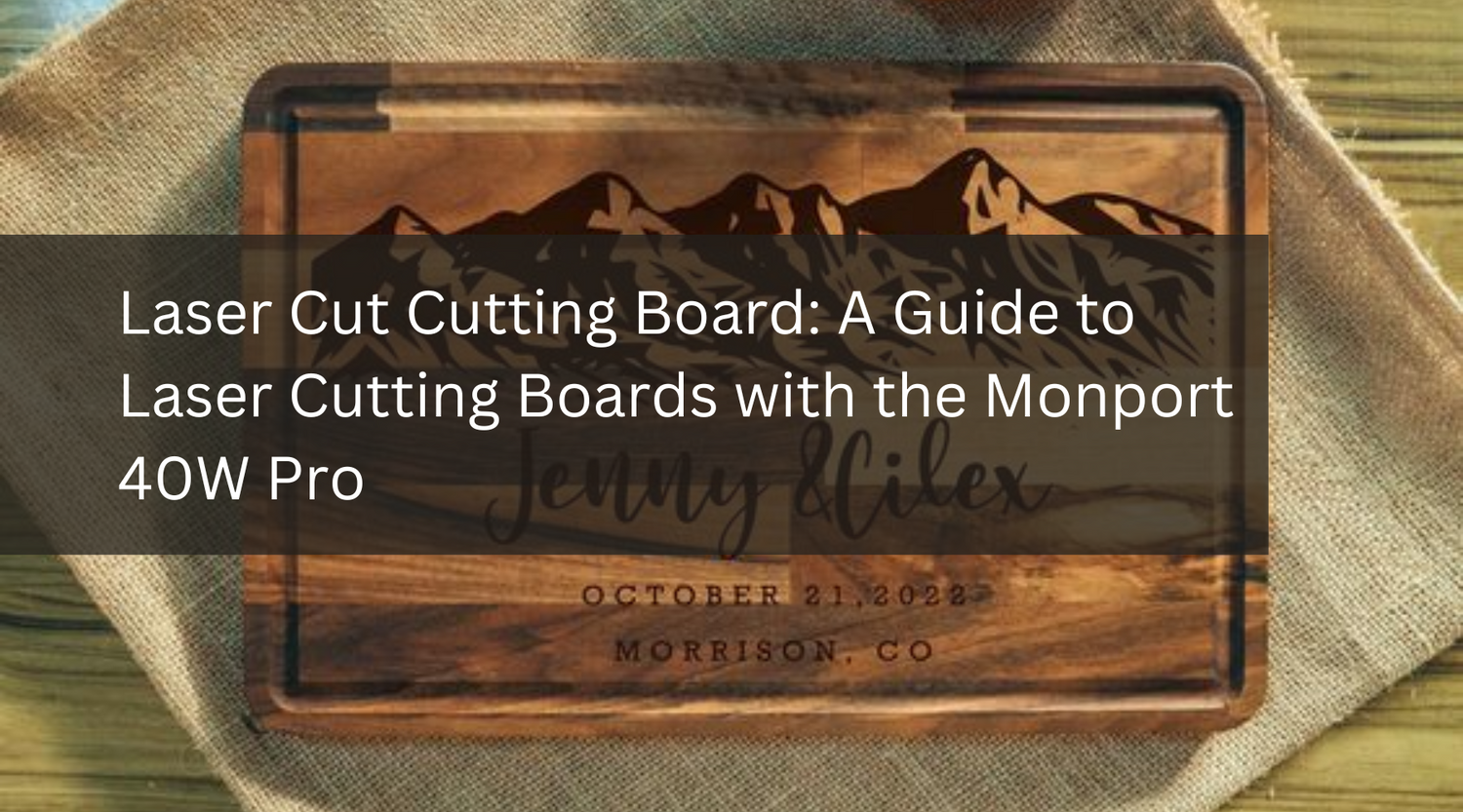 Laser Cut Cutting Board: A Guide to Laser Cutting Boards with the Monport 40W Pro