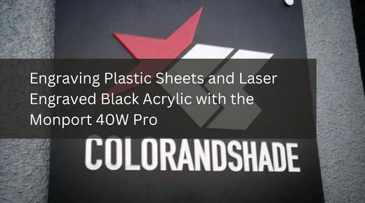 Engraving Plastic Sheets and Laser Engraved Black Acrylic with the Monport 40W Pro