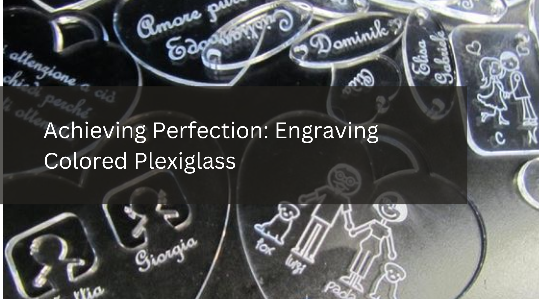 Achieving Perfection: Engraving Colored Plexiglass