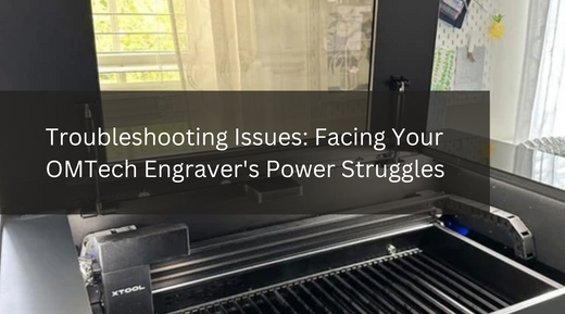 Troubleshooting Issues: Facing Your OMTech Engraver's Power Struggles