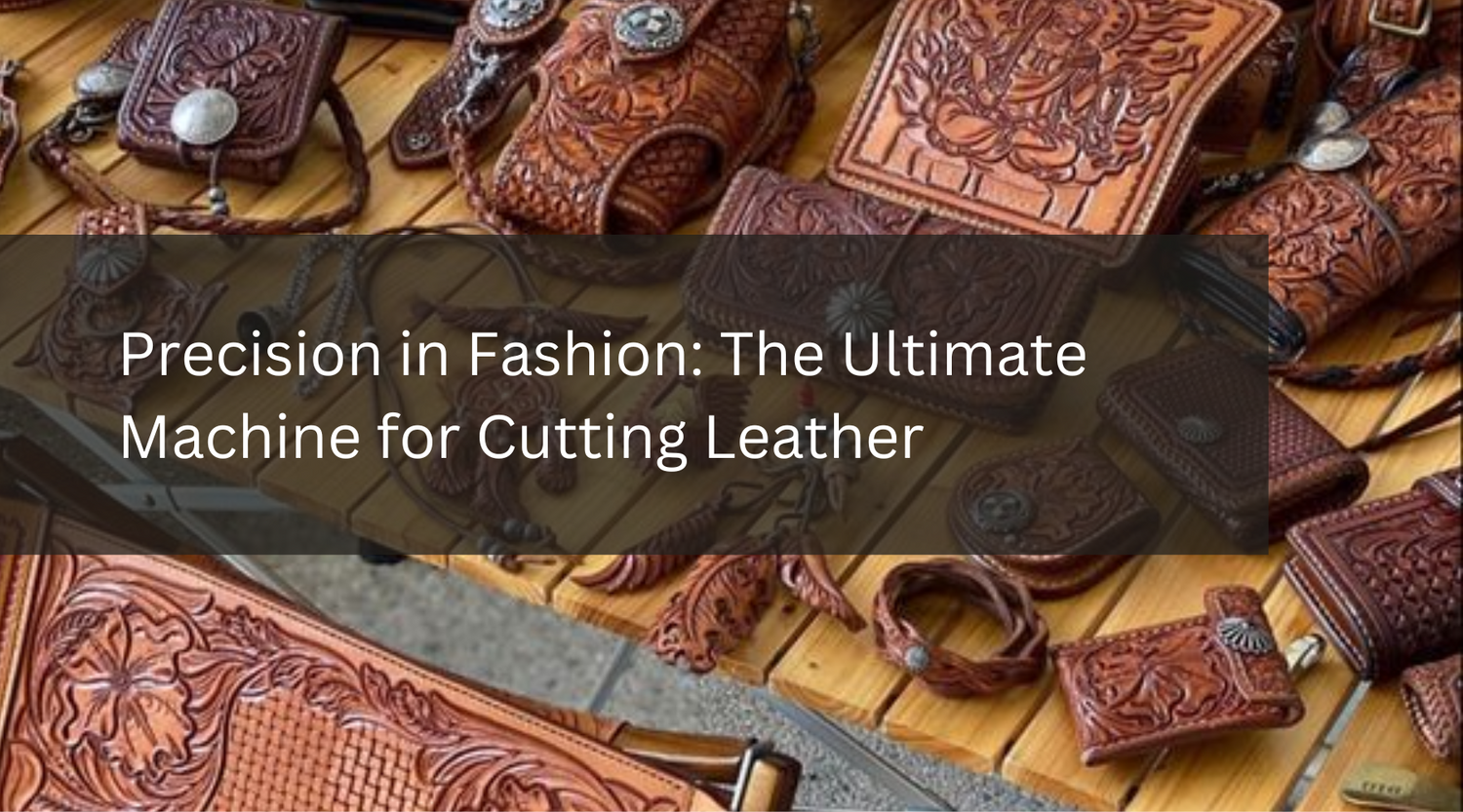 Precision in Fashion: The Ultimate Machine for Cutting Leather