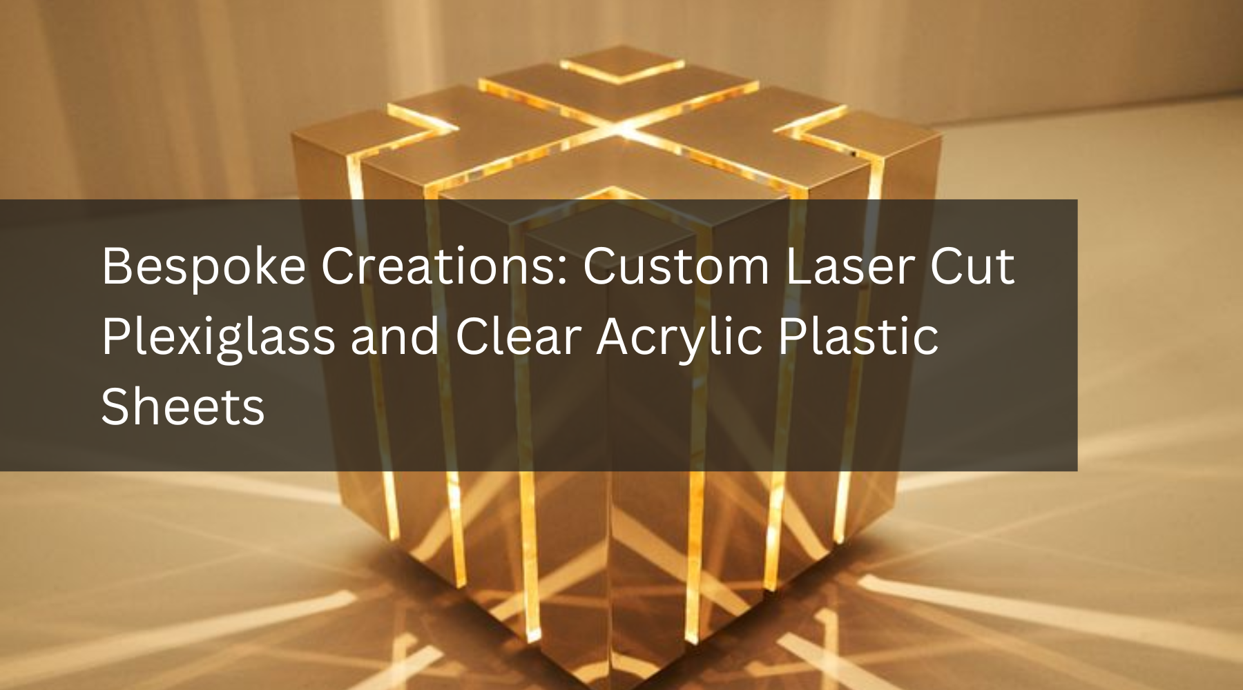 Bespoke Creations: Custom Laser Cut Plexiglass and Clear Acrylic Plastic Sheets