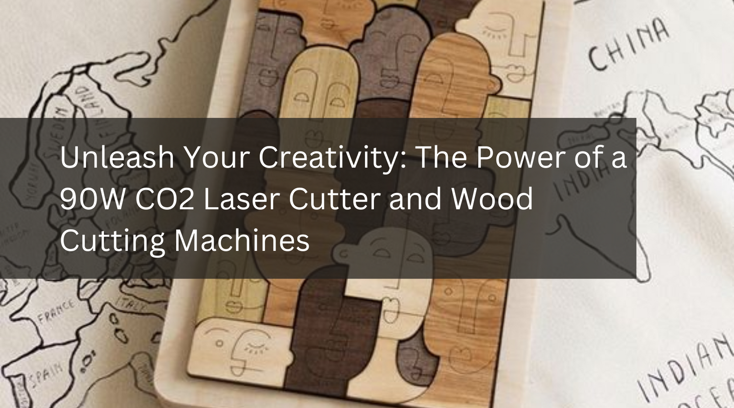 Unleash Your Creativity: The Power of a 90W CO2 Laser Cutter and Wood Cutting Machines