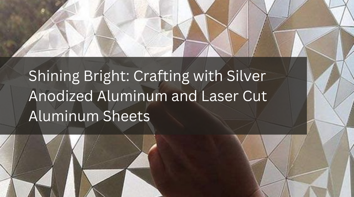 Shining Bright: Crafting with Silver Anodized Aluminum and Laser Cut Aluminum Sheets
