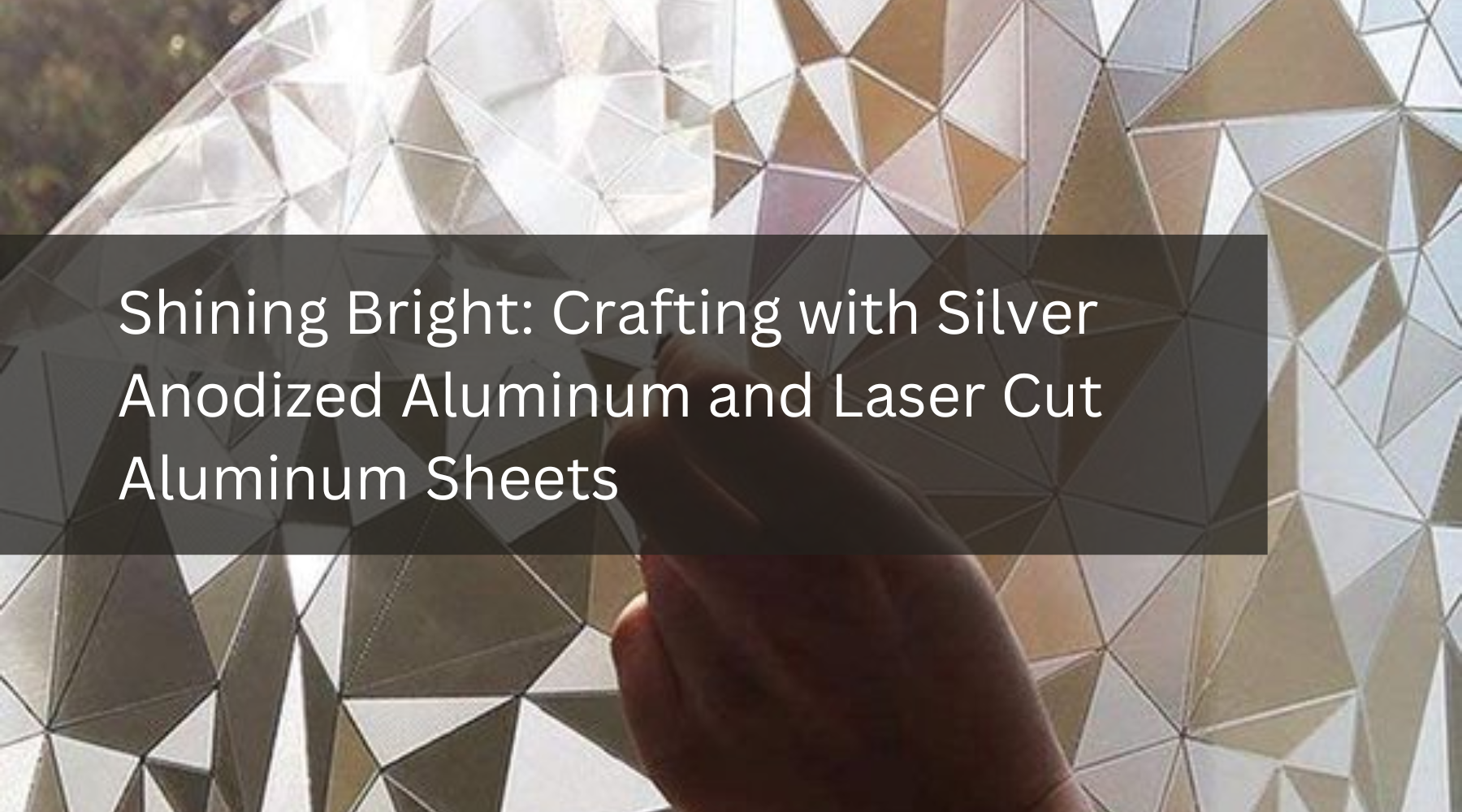 Shining Bright: Crafting with Silver Anodized Aluminum and Laser Cut Aluminum Sheets