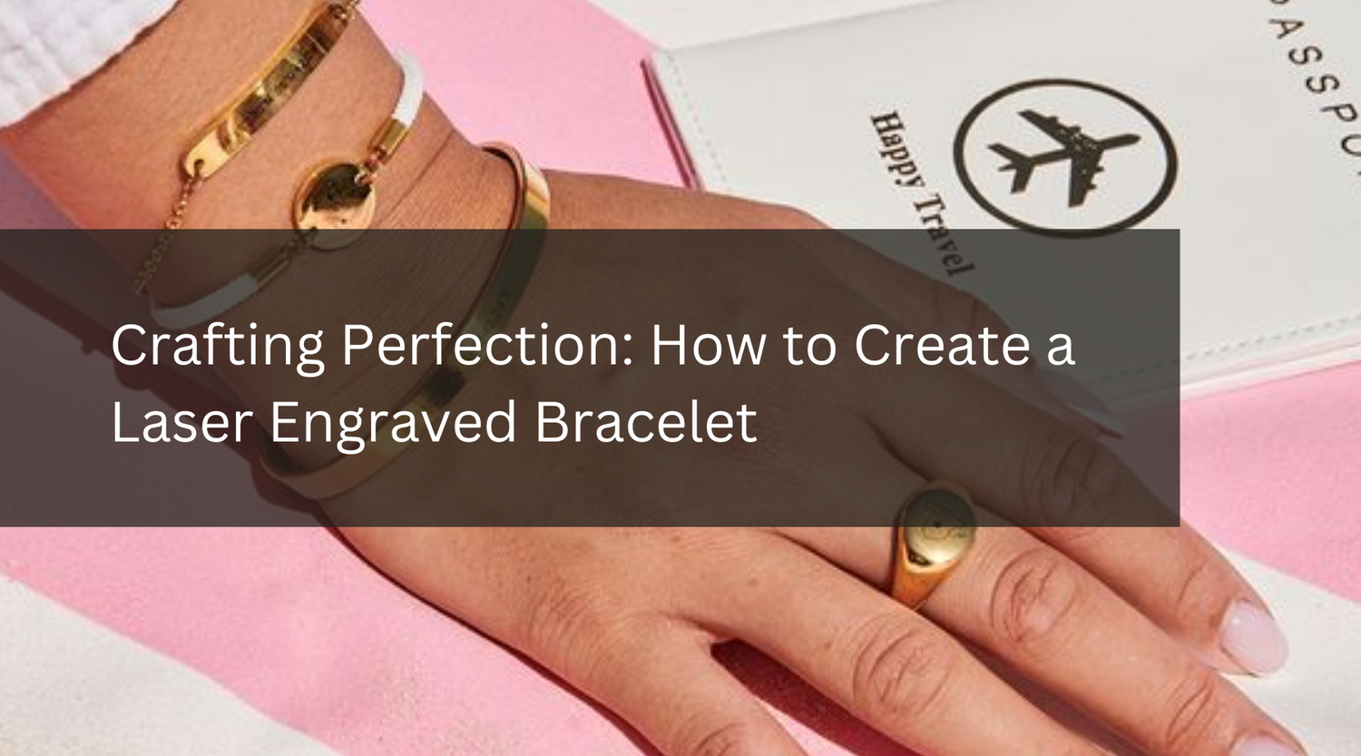Crafting Perfection: How to Create a Laser Engraved Bracelet