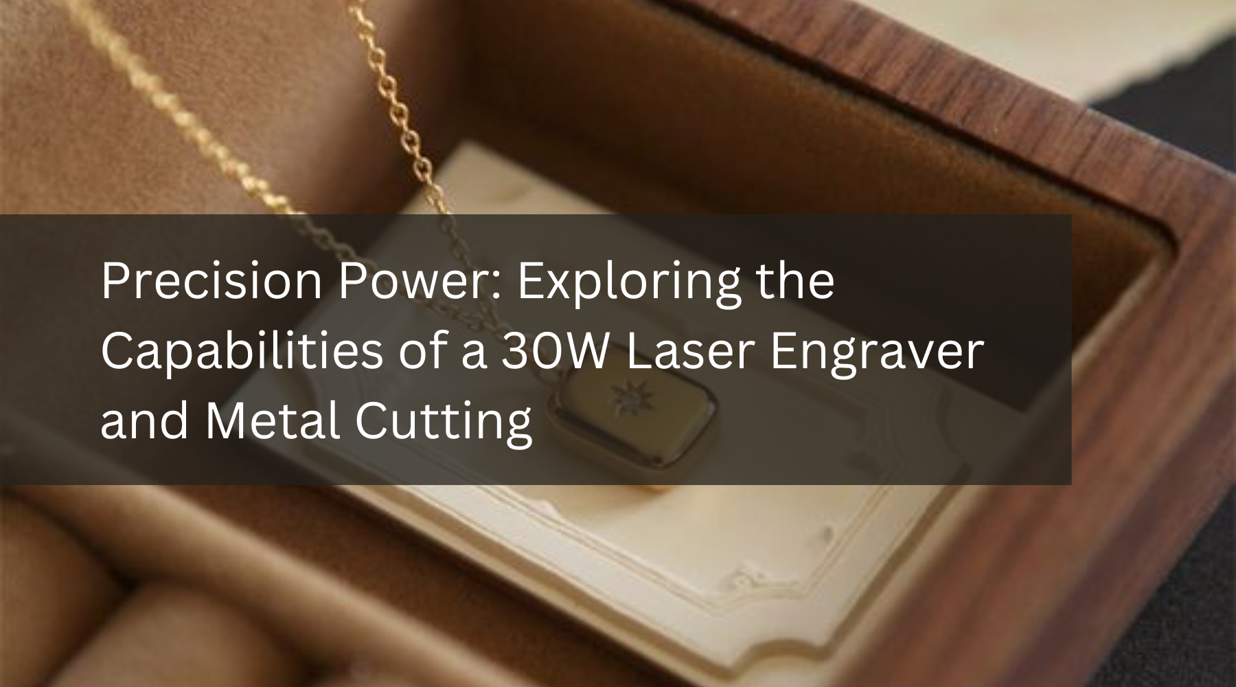 Precision Power: Exploring the Capabilities of a 30W Laser Engraver and Metal Cutting