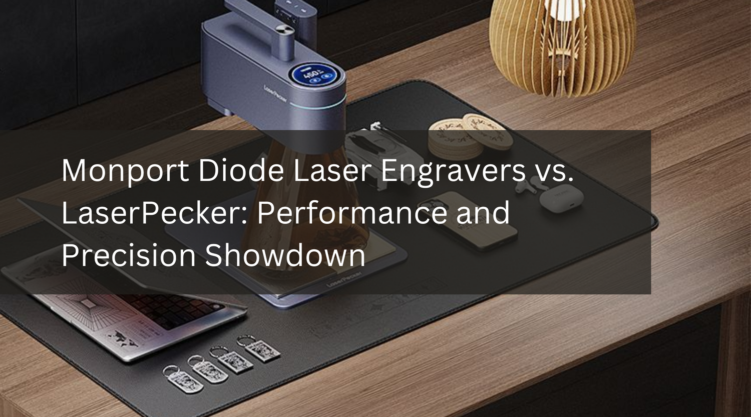 Monport Diode Laser Engravers vs. LaserPecker: Performance and Precision Showdown